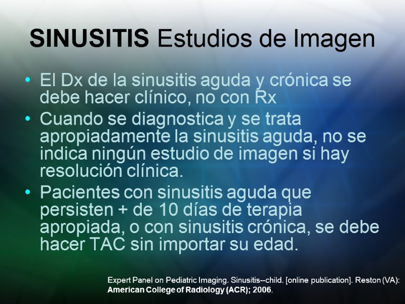 SINUSITIS Estudios de Imagen El Dx de la sinusitis aguda y crónica se debe